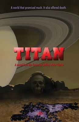 Titan by Clarke, Jeffrey Peter