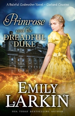 Primrose and the Dreadful Duke: A Baleful Godmother Novel by Larkin, Emily