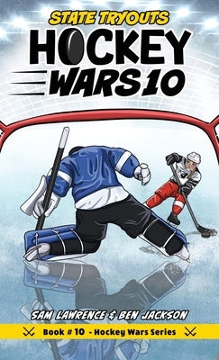 Hockey Wars 10: State Tryouts by Lawrence, Sam