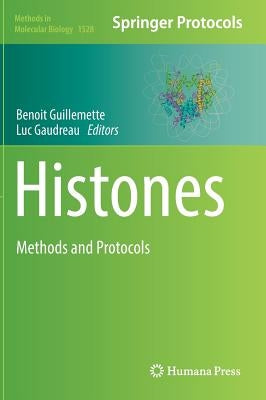 Histones: Methods and Protocols by Guillemette, Benoit