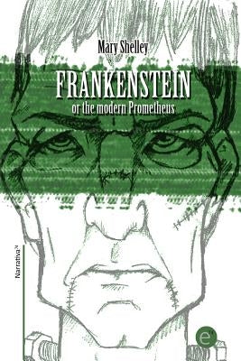 Frankenstein or the modern Prometheus by Fresneda, Ruben
