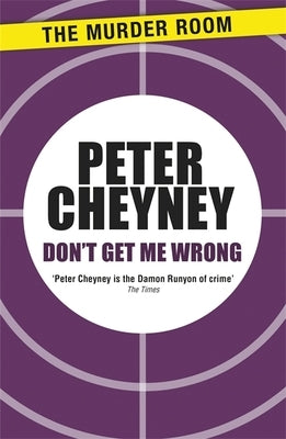 Don't Get Me Wrong by Cheyney, Peter
