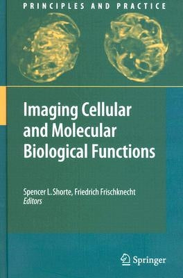 Imaging Cellular and Molecular Biological Functions by Shorte, Spencer L.