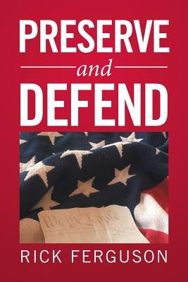 Preserve and Defend by Ferguson, Rick
