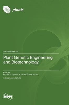 Plant Genetic Engineering and Biotechnology by Hu, Zanmin