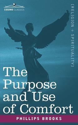 The Purpose and Use of Comfort by Brooks, Phillips