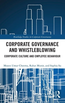 Corporate Governance and Whistleblowing: Corporate Culture and Employee Behaviour by Cheema, Moeen Umar