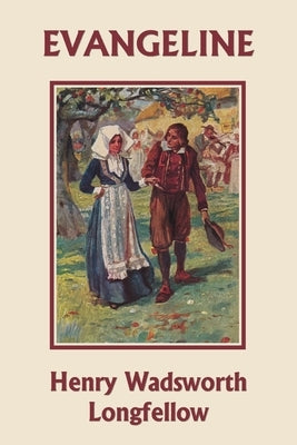Evangeline (Yesterday's Classics) by Longfellow, Henry Wadsworth