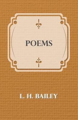 Poems by Bailey, L. H.