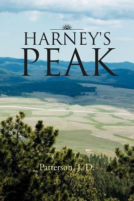 Harney's Peak by Patterson, J. D.
