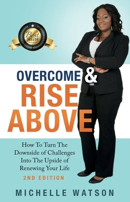 Overcome & Rise Above by Watson, Michelle