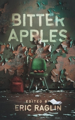 Bitter Apples by Raglin, Eric