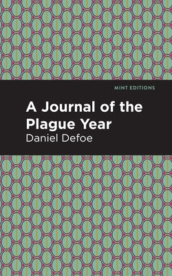 A Journal of the Plague Year by Defoe, Daniel