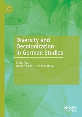 Diversity and Decolonization in German Studies by Criser, Regine
