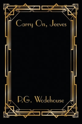 Carry On, Jeeves by Wodehouse, P. G.