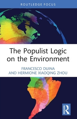 The Populist Logic on the Environment by Duina, Francesco