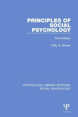 Principles of Social Psychology: Third Edition by Shaver, Kelly G.