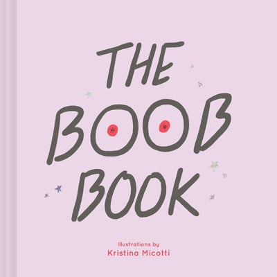 The Boob Book: (Illustrated Book for Women, Feminist Book about Breasts) by Micotti, Kristina