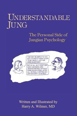 Understandable Jung: The Personal Side of Jungian Psychology by Wilmer, Harry a.