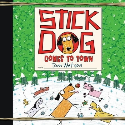 Stick Dog Comes to Town by Watson, Tom