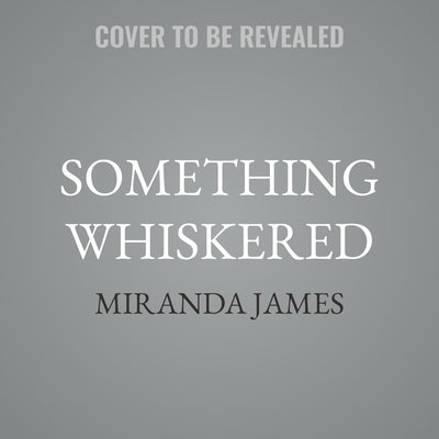 Something Whiskered by James, Miranda