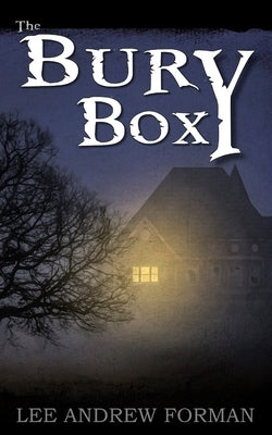 The Bury Box by Forman, Lee Andrew