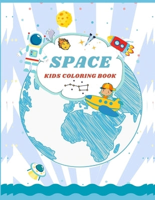 Space Kids Coloring Book: A Both educational and entertaining Kids Coloring Book with Aliens, tracing alphabets and More for Boys and Girls by Redmond, Harry