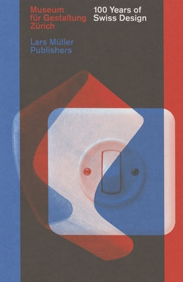 100 Years of Swiss Design by Menzi, Renate