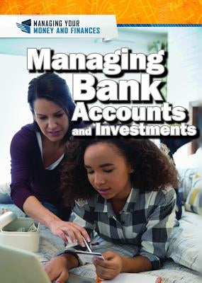 Managing Bank Accounts and Investments by Uhl, Xina M.