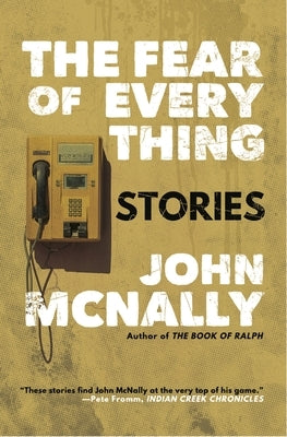 The Fear of Everything: Stories by McNally, John