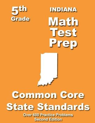Indiana 5th Grade Math Test Prep: Common Core Learning Standards by Treasures, Teachers'