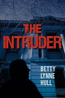 The Intruder by Hull, Betty Lynne