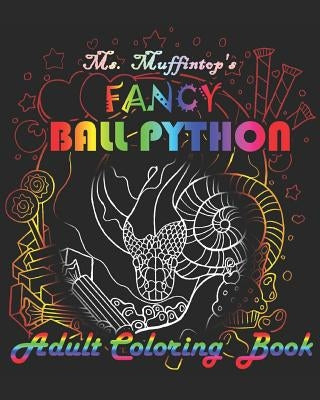 Ms. Muffintop's Fancy Ball Python Adult Coloring Book by Maney, Mildred