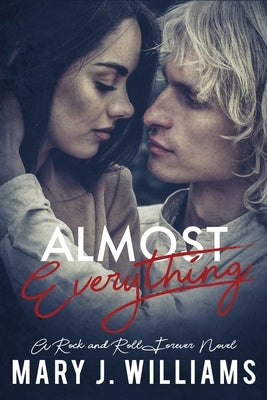 Almost Everything: Rockstar Romance by Williams, Mary J.