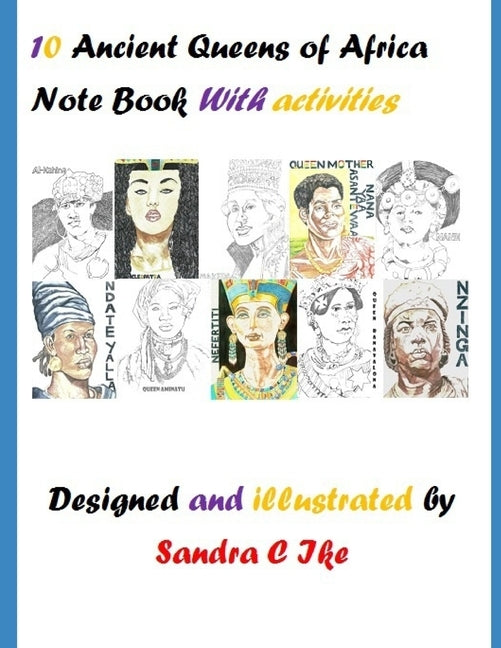 10 Ancient Queens of Africa Note Book with Activities by Ike, Sandra C.