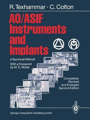 Ao/Asif Instruments and Implants: A Technical Manual by Müller, M. E.
