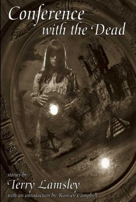 Conference with the Dead by Lamsley, Terry