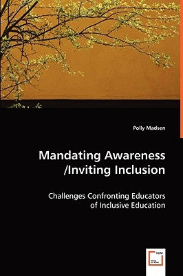 Mandating Awareness/Inviting Inclusion by Madsen, Polly