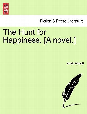 The Hunt for Happiness. [A Novel.] by Vivanti, Annie