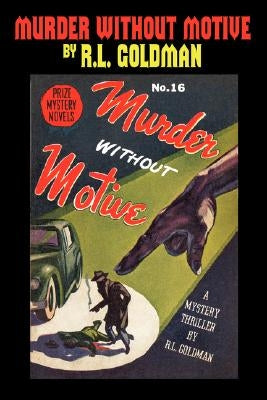 Murder Without Motive by Goldman, R. L.