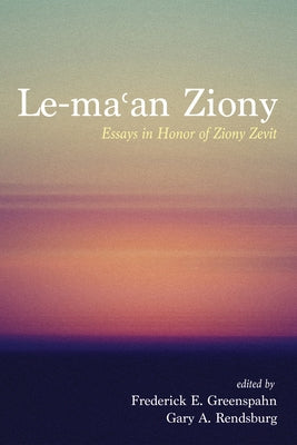 Le-Maʿan Ziony: Essays in Honor of Ziony Zevit by Greenspahn, Frederick E.