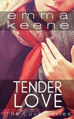 Tender Love by Keene, Emma