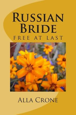 Russian Bride: free at last by Crone, Alla