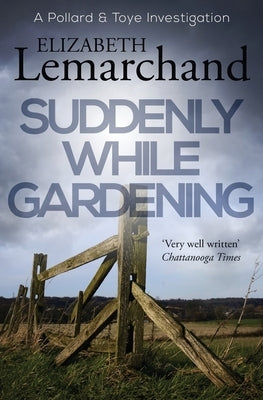 Suddenly While Gardening by Lemarchand, Elizabeth