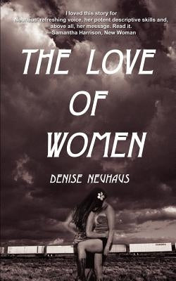 The Love Of Women by Neuhaus, Denise