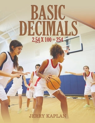 Basic Decimals by Kaplan, Jerry