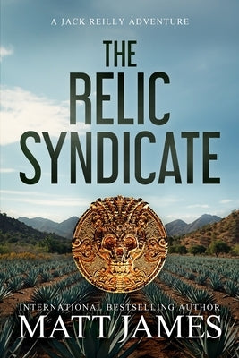The Relic Syndicate: An Archaeological Thriller (Jack Reilly Book 7) by Blackstone, R. F.