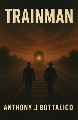 Trainman by Bottalico, Anthony