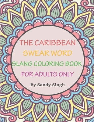 Caribbean Slang & Swear words Coloring book for adults by Singh, Sandy