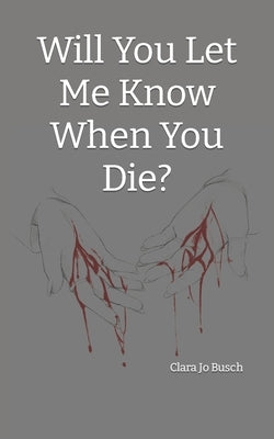 Will You Let Me Know When You Die? by Ackermann, Tabea